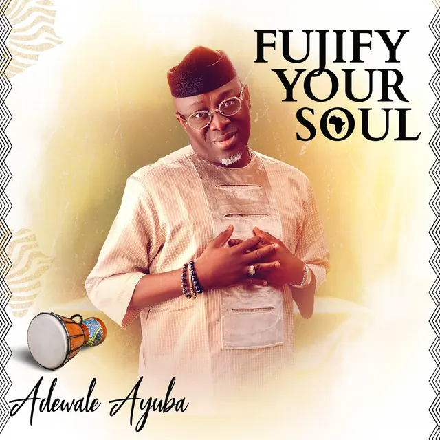 Fuiify Your Soul album artwork for Adewale Ayuba